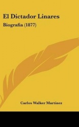 El Dictador Linares: Biografia (1877)
