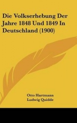 Die Volkserhebung Der Jahre 1848 Und 1849 in Deutschland (1900)