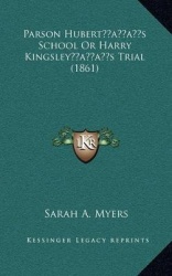 Parson Hubertacentsa -A Centss School or Harry Kingsleyacentsa -A Centss Trial (1861)