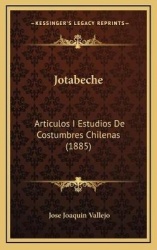 Jotabeche: Articulos I Estudios de Costumbres Chilenas (1885)
