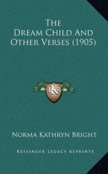 The Dream Child And Other Verses (1905)