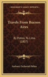 Travels from Buenos Aires: By Potosi, to Lima (1807)