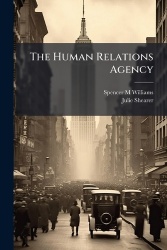 The Human Relations Agency - perspectives and programs concerning health, welfare, and corrections, 1966-1970