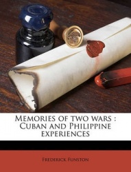 Memories of Two Wars: Cuban and Philippine Experiences