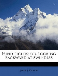 Hind-Sights; Or, Looking Backward at Swindles