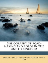 Bibliography of Road-Making and Roads in the United Kingdom