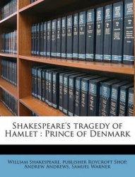 Shakespeare's Tragedy of Hamlet: Prince of Denmark