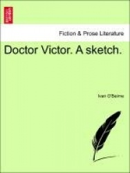 Doctor Victor. a Sketch.