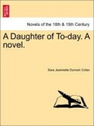 A Daughter of To-Day. a Novel.