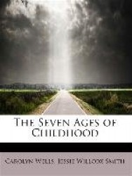 The Seven Ages of Childhood
