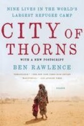 City of Thorns - Nine Lives in the World's Largest Refugee Camp
