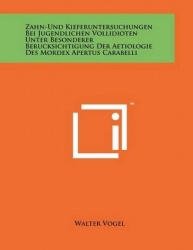 Zahn-Und Kieferuntersuchungen Bei Jugendlichen Vollidioten Unter Besonderer Berucksichtigung Der Aetiologie Des Mordex Apertus C