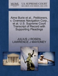 Aime Burie Et Al., Petitioners, V. Overseas Navigation Corp., Et Al. U.S. Supreme Court Transcript of Record with Supporting Ple