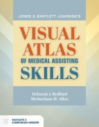 Jones&Bartlett Learning's Visual Atlas of Medical Assisting Skills