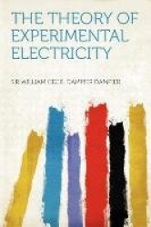 The Theory of Experimental Electricity