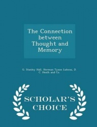 The Connection Between Thought and Memory - Scholar's Choice Edition