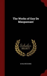 The Works of Guy de Maupassant