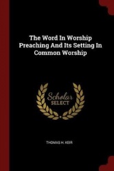 The Word in Worship Preaching and Its Setting in Common Worship
