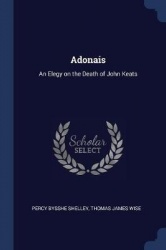 Adonais: An Elegy on the Death of John Keats