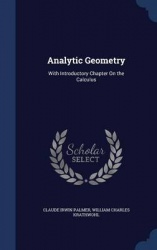 Analytic Geometry: With Introductory Chapter On the Calculus