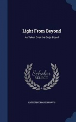 Light From Beyond: As Taken Over the Ouija Board