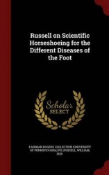 Russell on Scientific Horseshoeing for the Different Diseases of the Foot
