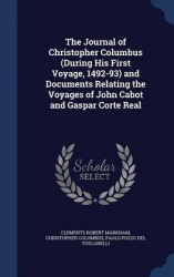The Journal of Christopher Columbus (During His First Voyage, 1492-93) and Documents Relating the Voyages of John Cabot and Gasp