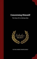 Concerning Himself - The Story of an Ordinary Man