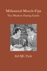 Millennial Match-Ups: the Modern Dating Guide