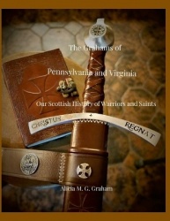 The Grahams of Pennsylvania and Virginia - Our Scottish History of Warriors and Saints