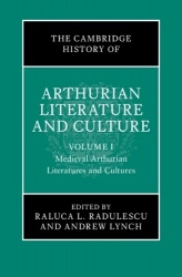 The Cambridge History of Arthurian Literature and Culture: Volume 1