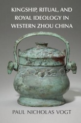 Kingship, Ritual, and Royal Ideology in Western Zhou China