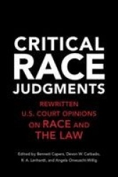 Critical Race Judgments: Rewritten U.S. Court Opinions on Race and the Law