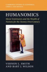 Humanomics: Moral Sentiments and the Wealth of Nations for the Twenty-First Century