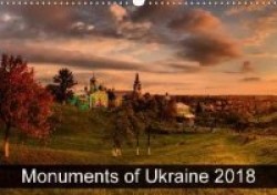 Monuments of Ukraine 2018 (Wall Calendar 2018 DIN A3 Landscape)