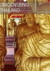 Discovering Thailand (Wall Calendar 2018 DIN A3 Portrait)