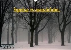 Regard sur les saisons du Québec (Calendrier mural 2018 DIN A3 horizontal) Dieser erfolgreiche Kalender wurde dieses Jahr mit gl