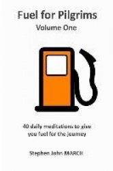 Fuel for Pilgrims (Volume One)