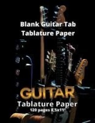 Blank Guitar Tab Tablature Paper - Blank Guitar Tab Book with over 100 Pages of Guitar Chord Diagrams and Tablature Writing Pape