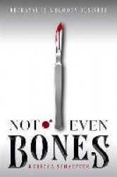 Not Even Bones