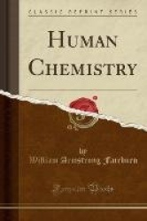 Human Chemistry (Classic Reprint)