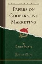 Papers on Cooperative Marketing (Classic Reprint)