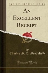 An Excellent Receipt (Classic Reprint)
