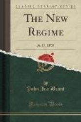 The New Regime - A. D. 2202 (Classic Reprint)