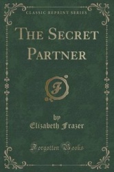 The Secret Partner (Classic Reprint)