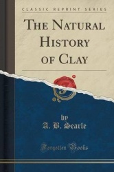 The Natural History of Clay (Classic Reprint)