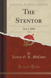 The Stentor, Vol. 13 - Oct; 5, 1898 (Classic Reprint)