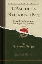 L'Ami de la Religion, 1844, Vol. 123: Journal Ecclésiastique, Politique Et Littéraire (Classic Reprint)