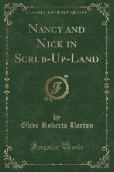 Nancy and Nick in Scrub-Up-Land (Classic Reprint)