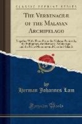 The Verbenaceae of the Malayan Archipelago - Together with Those from the Malayan Peninsula, the Philippines, the Bismarck-Archi